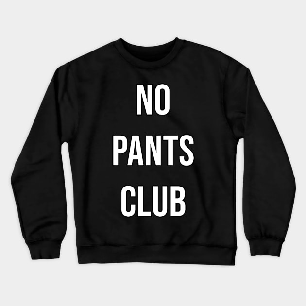 no pants club Crewneck Sweatshirt by misoukill